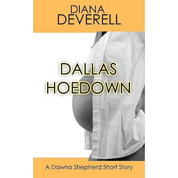 Dallas Hoedown: A Dawna Shepherd Short Story (FBI Special Agent Dawna Shepherd Mysteries, #8) / FBI Special Agent Dawna Shepherd Mysteries, Diana Deverell