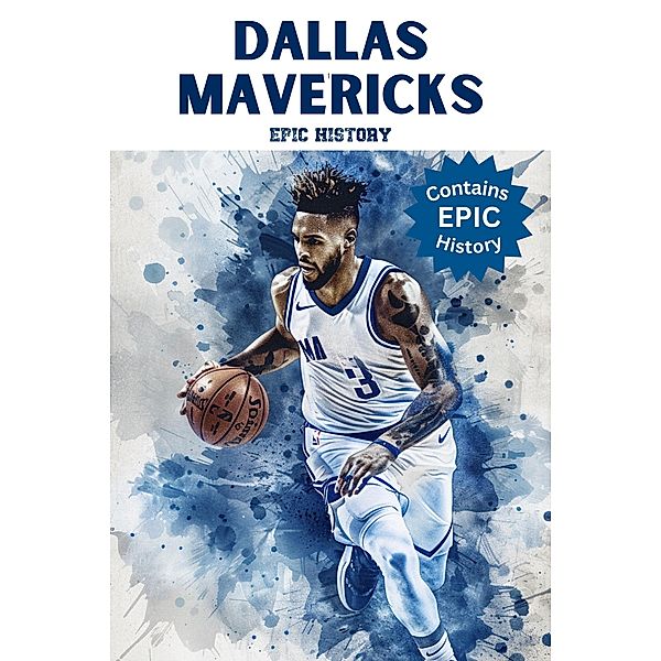 Dallas Mavericks Epic History, Epic History