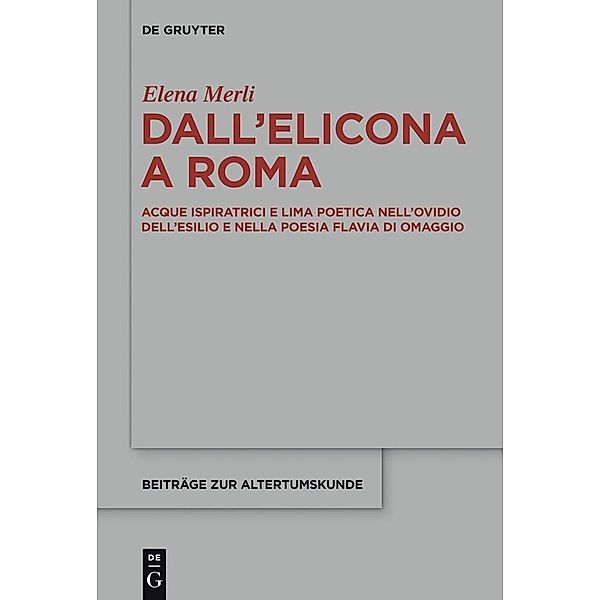 Dall'Elicona a Roma / Beiträge zur Altertumskunde Bd.318, Elena Merli