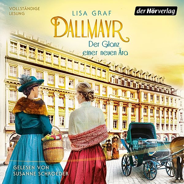 Dallmayr-Saga - 2 - Dallmayr. Der Glanz einer neuen Ära, Lisa Graf