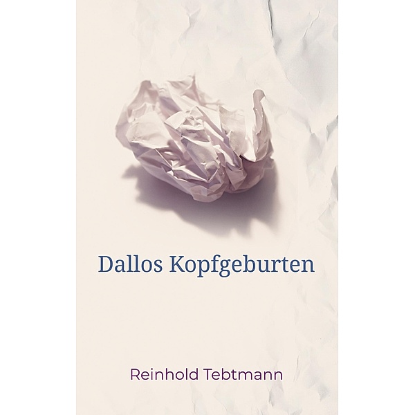 Dallos Kopfgeburten, Reinhold Tebtmann