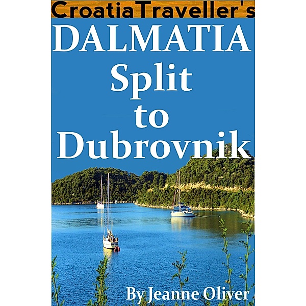 Dalmatia: Split to Dubrovnik, Jeanne Oliver