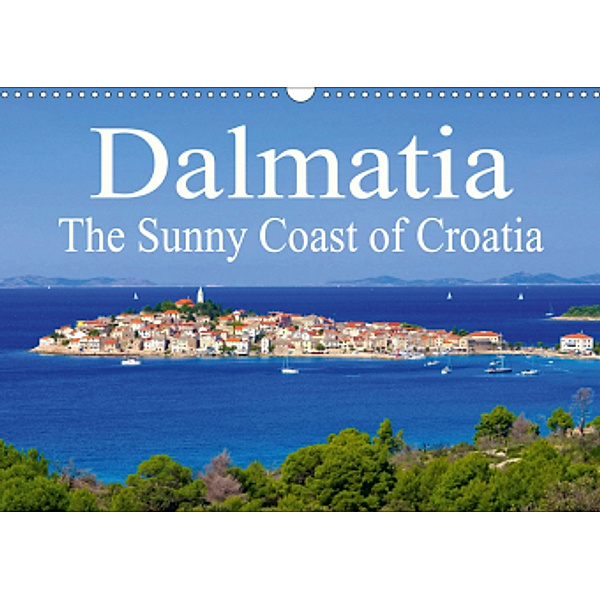 Dalmatia The Sunny Coast of Croatia (Wall Calendar 2021 DIN A3 Landscape)