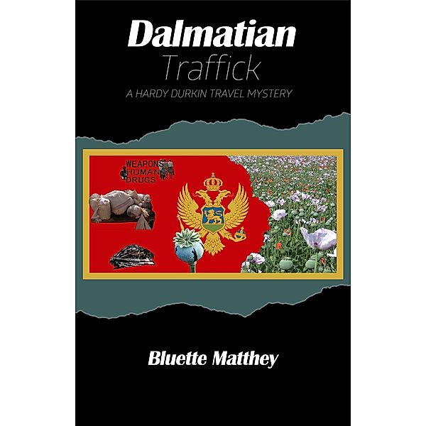 Dalmatian Traffick (Hardy Durkin Travel Mysteries, #4) / Hardy Durkin Travel Mysteries, Bluette Matthey