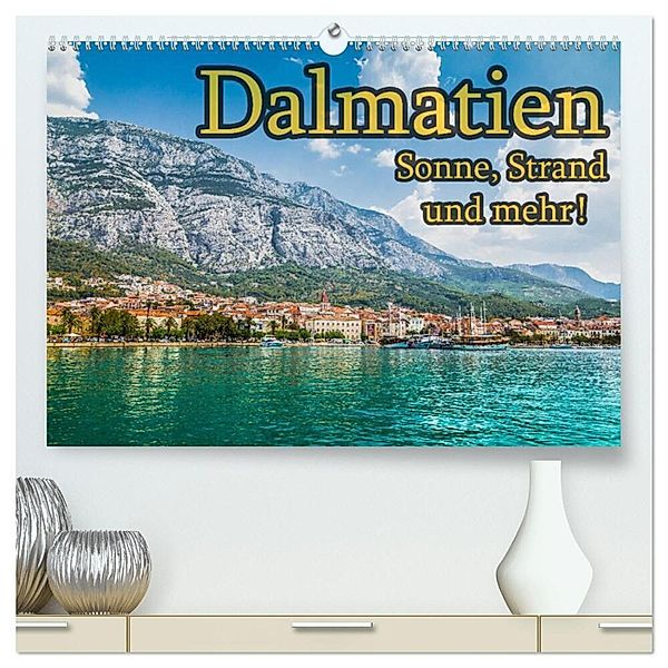 Dalmatien - Sonne, Strand und mehr (hochwertiger Premium Wandkalender 2024 DIN A2 quer), Kunstdruck in Hochglanz, Jörg Sobottka
