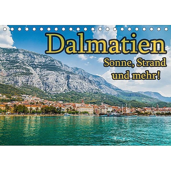 Dalmatien - Sonne, Strand und mehr (Tischkalender 2021 DIN A5 quer), Jörg Sobottka