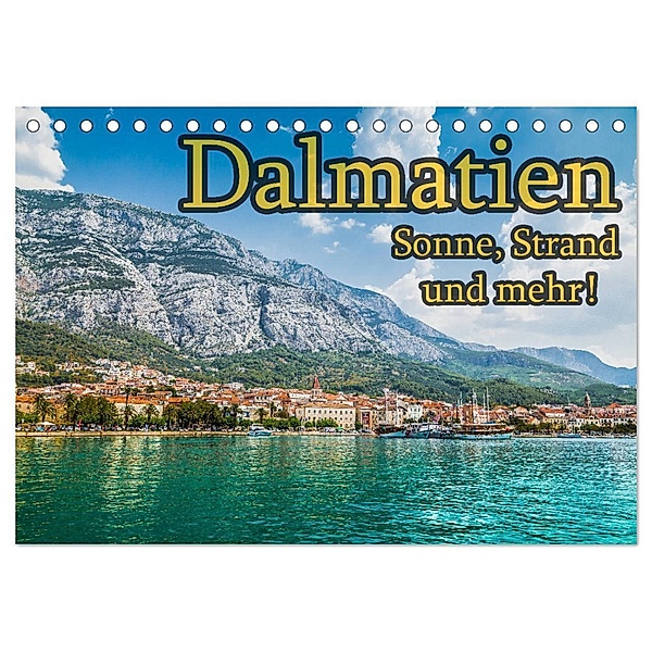 Dalmatien - Sonne, Strand und mehr (Tischkalender 2024 DIN A5 quer), CALVENDO Monatskalender, Jörg Sobottka