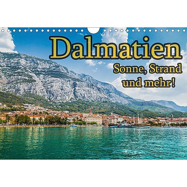 Dalmatien - Sonne, Strand und mehr (Wandkalender 2021 DIN A4 quer), Jörg Sobottka