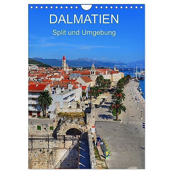 DALMATIEN - Split und Umgebung (Wandkalender 2025 DIN A4 hoch), CALVENDO Monatskalender, Calvendo, Reinhard Balzerek