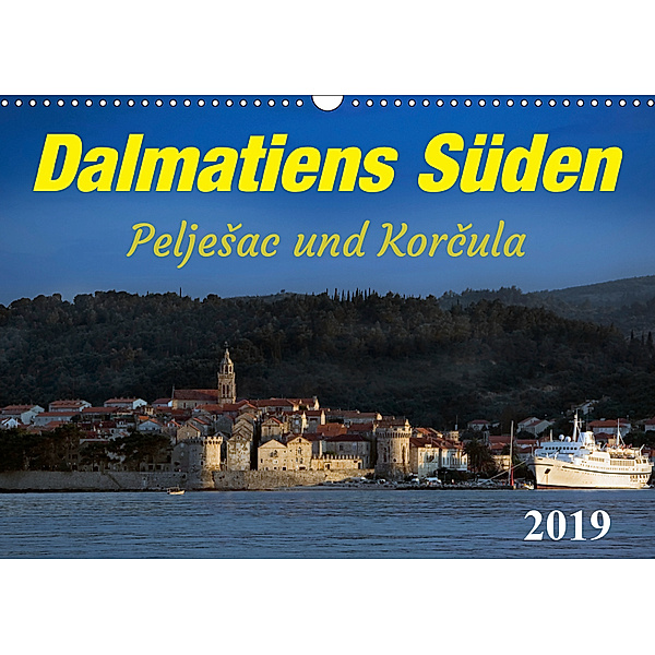 Dalmatiens Süden, Peljesac und Korcula (Wandkalender 2019 DIN A3 quer), Werner Braun