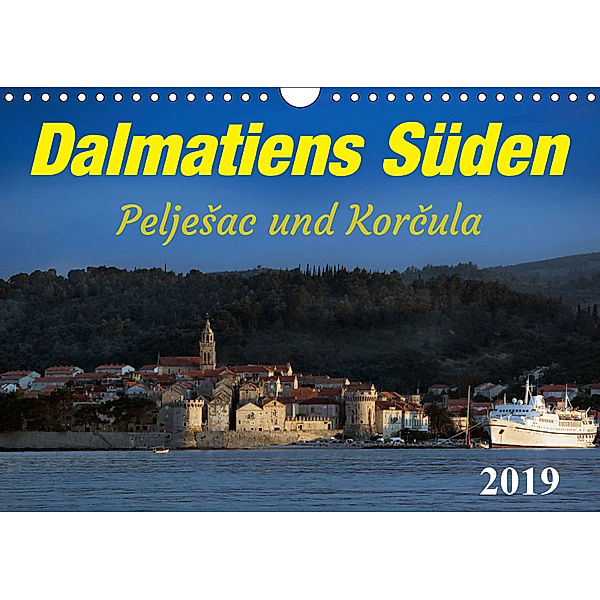 Dalmatiens Süden, Peljesac und Korcula (Wandkalender 2019 DIN A4 quer), Werner Braun
