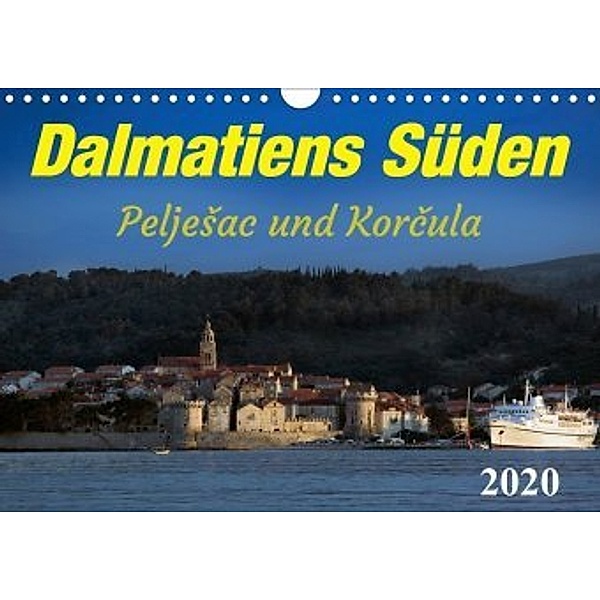 Dalmatiens Süden, Peljesac und Korcula (Wandkalender 2020 DIN A4 quer), Werner Braun