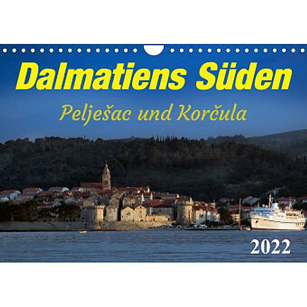 Dalmatiens Süden, Peljesac und Korcula (Wandkalender 2022 DIN A4 quer), Werner Braun