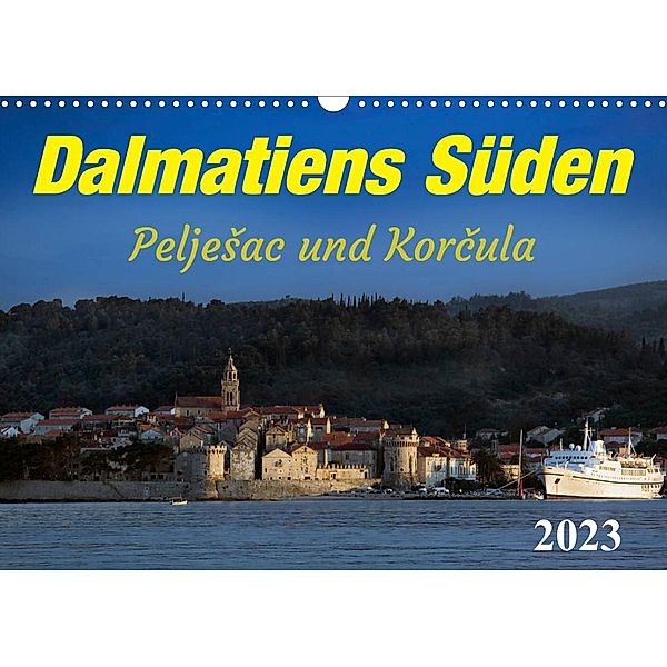 Dalmatiens Süden, Peljesac und Korcula (Wandkalender 2023 DIN A3 quer), Werner Braun