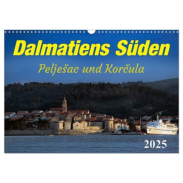 Dalmatiens Süden, Peljesac und Korcula (Wandkalender 2025 DIN A3 quer), CALVENDO Monatskalender, Calvendo, Werner Braun