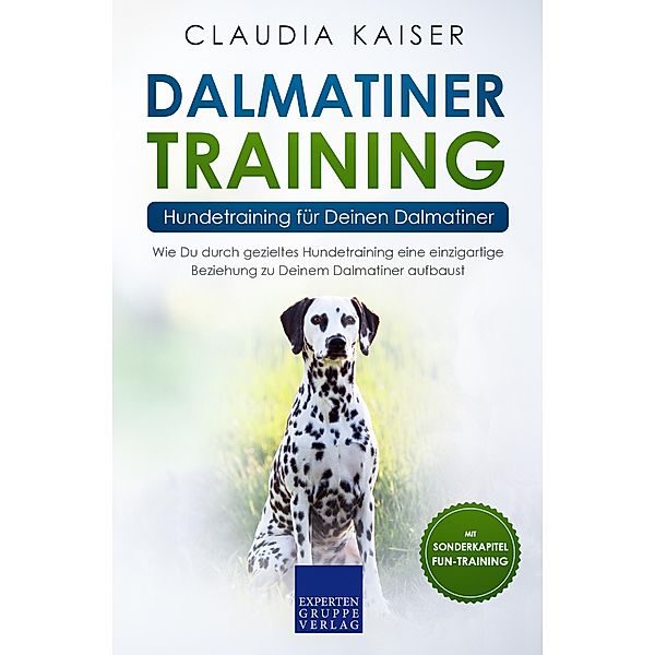 Dalmatiner Training - Hundetraining für Deinen Dalmatiner / Dalmatiner Erziehung Bd.2, Claudia Kaiser