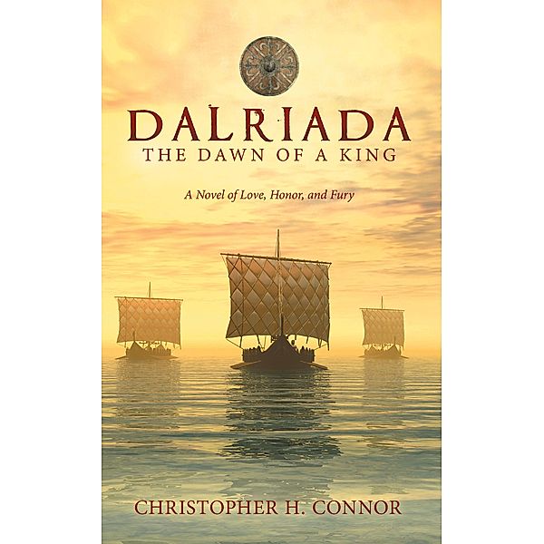 Dalriada: The Dawn of a King, Christopher H. Connor