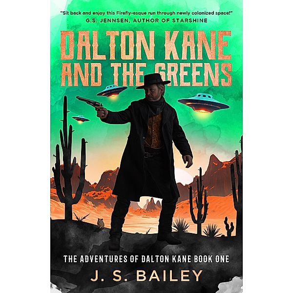 Dalton Kane and the Greens (The Adventures of Dalton Kane, #1) / The Adventures of Dalton Kane, J. S. Bailey