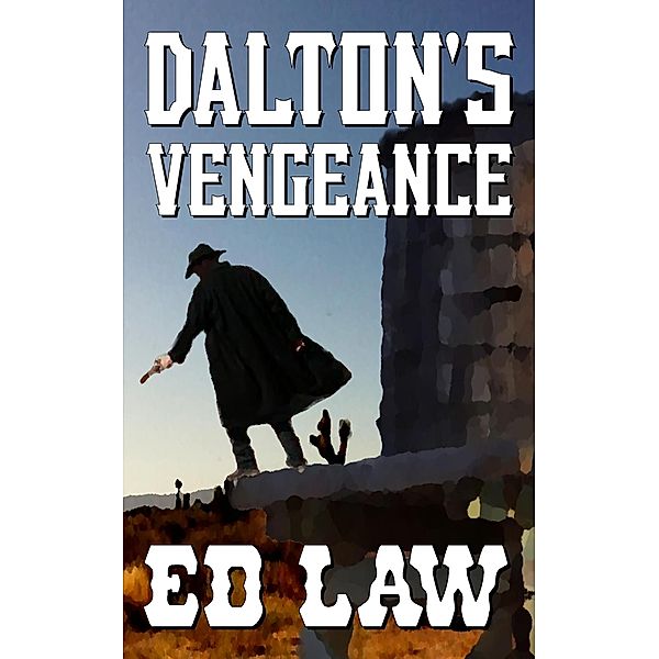 Dalton's Vengeance (The Dalton Series, #10) / The Dalton Series, Ed Law