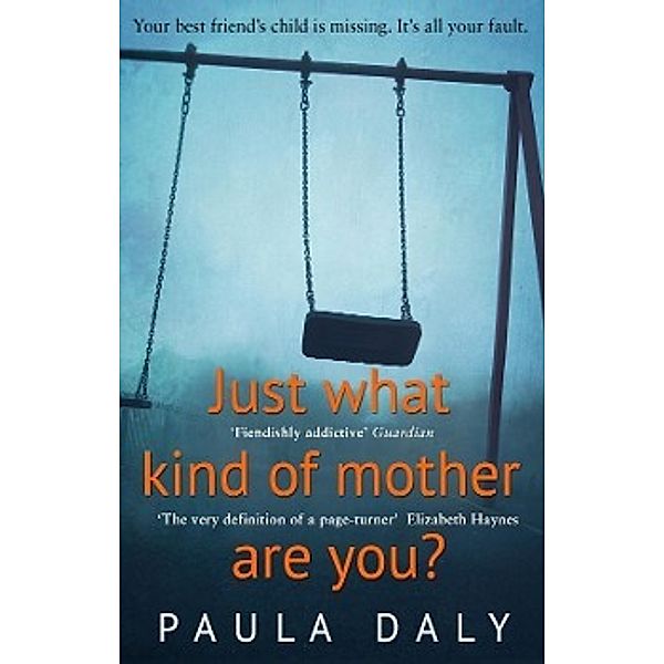 Daly, P: Just What Kind of Mother Are You?, Paula Daly