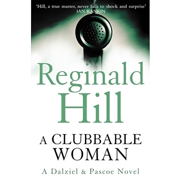 Dalziel & Pascoe / Book 1 / A Clubbable Woman, Reginald Hill