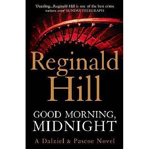 Dalziel & Pascoe / Book 19 / Good Morning, Midnight, Reginald Hill