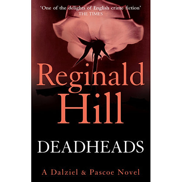Dalziel & Pascoe / Book 7 / Deadheads, Reginald Hill
