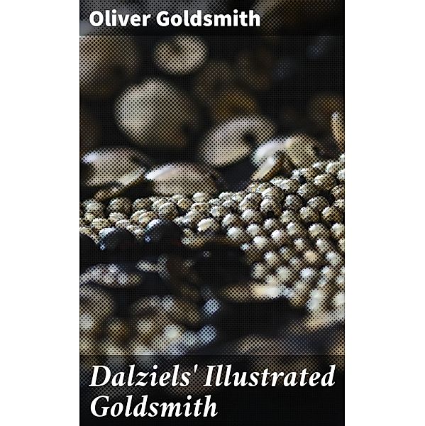 Dalziels' Illustrated Goldsmith, Oliver Goldsmith