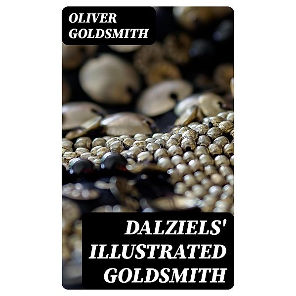 Dalziels' Illustrated Goldsmith, Oliver Goldsmith