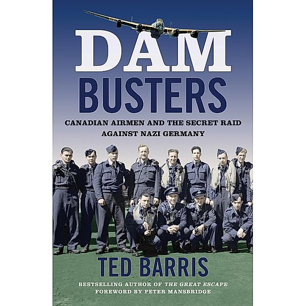 Dam Busters, Ted Barris