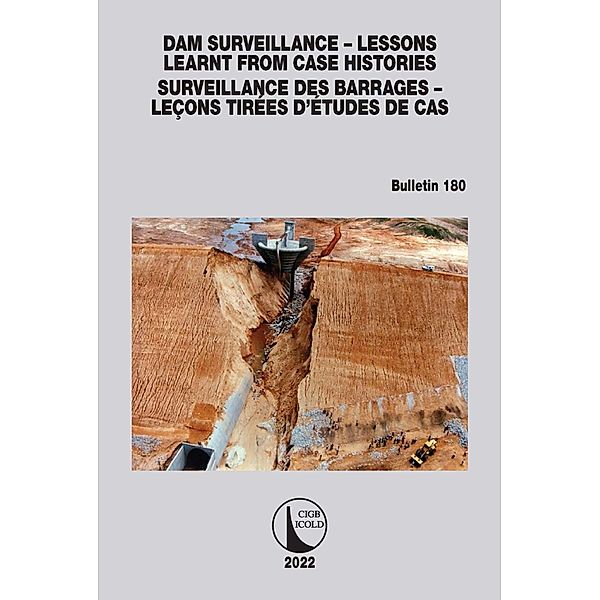 Dam Surveillance - Lessons Learnt From Case Histories / Surveillance des Barrages - Leçons Tirées d'Études de cas