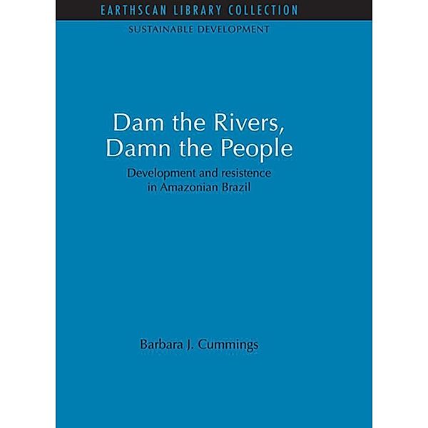 Dam the Rivers, Damn the People, Barbara J. Cummings