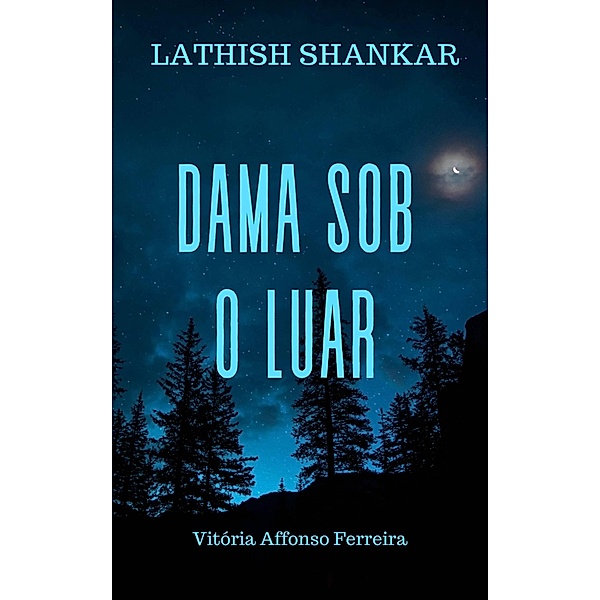 Dama Sob O Luar, Lathish Shankar