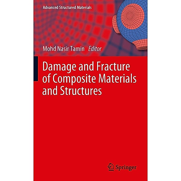 Damage and Fracture of Composite Materials and Structures / Advanced Structured Materials Bd.17