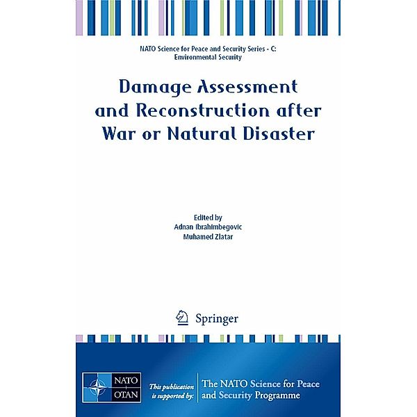 Damage Assessment and Reconstruction after War or Natural Disaster / NATO Science for Peace and Security Series C: Environmental Security