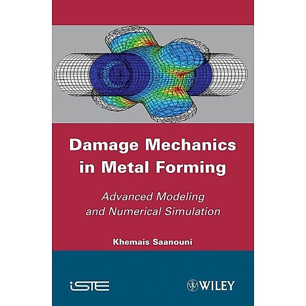 Damage Mechanics in Metal Forming, Khemais Saanouni