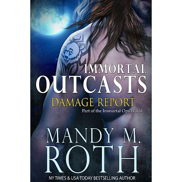 Damage Report (Immortal Outcasts, #2) / Immortal Outcasts, Mandy M. Roth