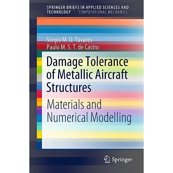 Damage Tolerance of Metallic Aircraft Structures / SpringerBriefs in Applied Sciences and Technology, Sérgio M. O. Tavares, Paulo M. S. T. de Castro