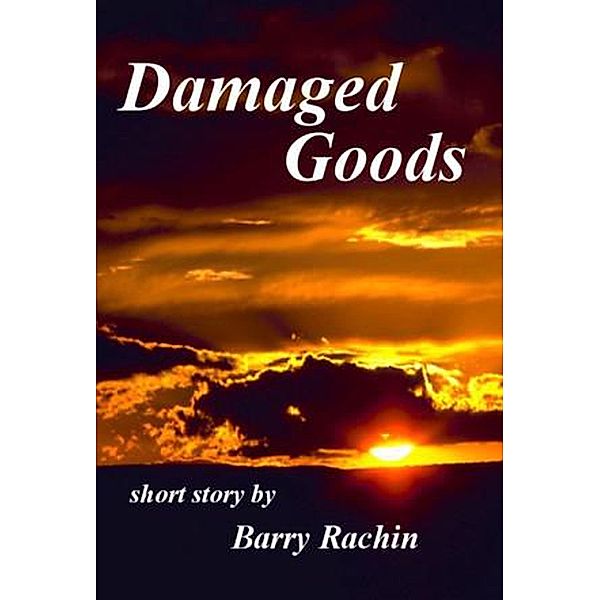 Damaged Goods, Barry Rachin