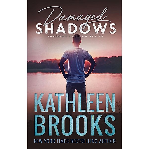 Damaged Shadows (Shadows Landing, #9) / Shadows Landing, Kathleen Brooks