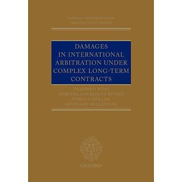 Damages in International Arbitration under Complex Long-term Contracts, Herfried Wöss, Adriana San Román Rivera, Pablo Spiller