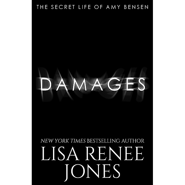 Damages (The Secret Life of Amy Bensen, #5) / The Secret Life of Amy Bensen, Lisa Renee Jones