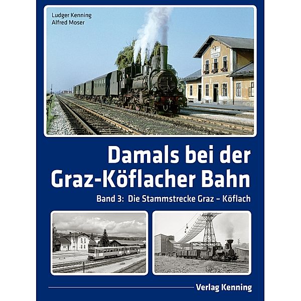 Damals bei der Graz-Köflacher Bahn, Ludger Kenning, Alfred Moser