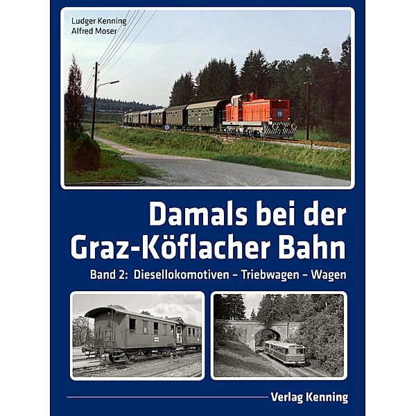 Damals bei der Graz-Köflacher Bahn, Ludger Kenning, Alfred Moser