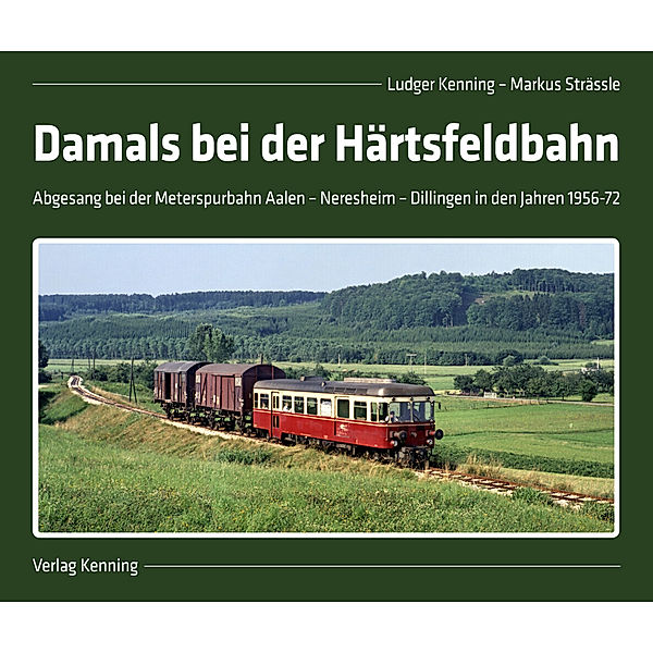 Damals bei der Härtsfeldbahn, Ludger Kenning, Markus Strässle