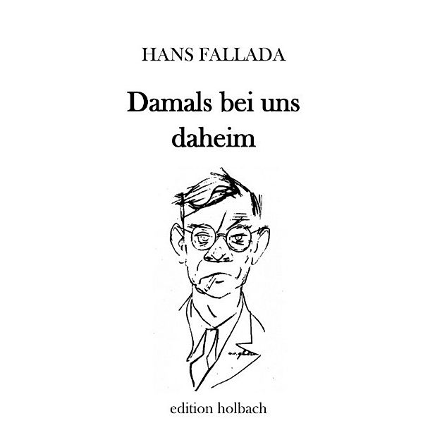 Damals bei uns daheim, Hans Fallada