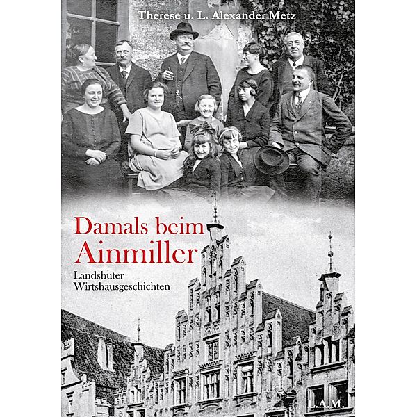 Damals beim Ainmiller, Therese Metz, L. Alexander Metz