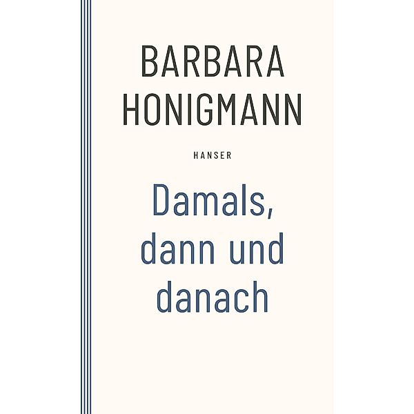 Damals, dann und danach, Barbara Honigmann