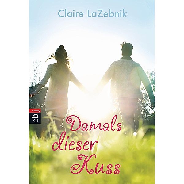 Damals dieser Kuss, Claire LaZebnik