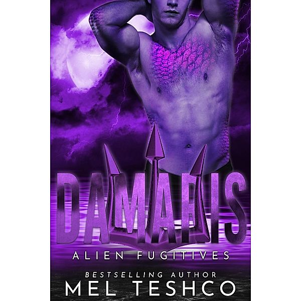 Damaris (Alien Fugitives, #4) / Alien Fugitives, Mel Teshco